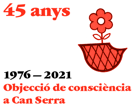 45 anys del moviment d’objecció de consciència a Can Serra