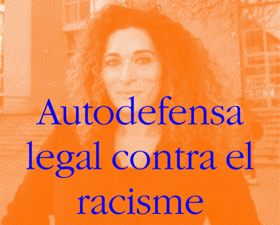 Autodefensa legal contra el racisme amb Pastora Filigrana